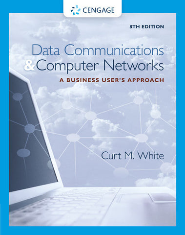 DATA COMMUNICATIONS AND COMPUTER NETWORKS: A BUSINESS USER'S APPROACH