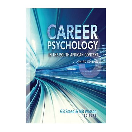CAREER PSYCHOLOGY IN THE SOUTH AFRICAN CONTEXT 3/E