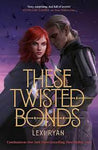 THESE TWISTED BONDS (BK 2)