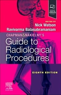 Chapman & Nakielyn's guide to radiological procedures 8th editions