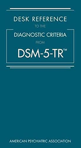 Desk reference to the diagnostic criteria from DSM-5-TR 2022