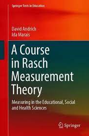 COURSE IN RASCH MEASUREMENT THEORY