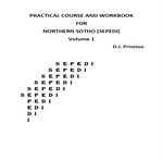 PRACTICAL COURSE AND WORKBOOK FOR SEPEDI (VOLUME 1)