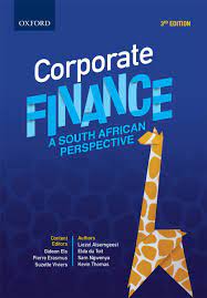CORPORATE FINANCE: A SOUTH AFRICAN PERSPECTIVE