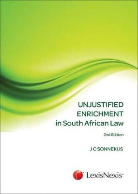 UNJUSTIFIED ENRICHMENT IN THE SOUTH AFRICAN LAW