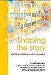 SHAPING THE STORY