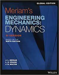 MERIAM'S ENGINEERING MECHANICS: DYNAMICS (SI UNITS)