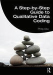 STEP-BY-STEP GUIDE TO QUALITATIVE DATA CODING