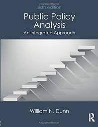 PUBLIC POLICY ANALYSIS: AN INTEGRATED APPROACH