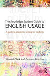 ROUTLEDGE STUDENT GUIDE TO ENGLISH USAGE: A GUIDE TO ACADEMIC WRITING FOR STUDENTS