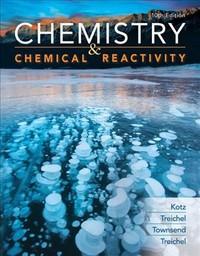 CHEMISTRY AND CHEMICAL REACTIVITY E-BOOK (CMY 133, CHM 172)
