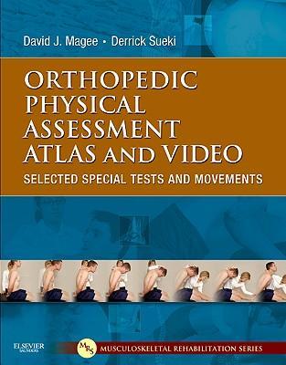 ORTHOPEDIC PHYSICAL ASSESSMENT ATLAS AND VIDEO: SELECTED SPECIAL TESTS AND MOVEMENTS (GNK 483)