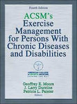 ACSMS EXERCISE MANAGEMENT FOR PERSONS WITH CHRONIC DISEASES AND DISABILITIES