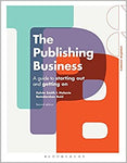 PUBLISHING BUSINESS: A GUIDE TO STARTING OUT AND GETTING ON