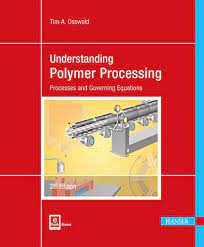 UNDERSTANDING POLYMER PROCESSING: PROCESSES AND GOVERNING EQUATIONS
