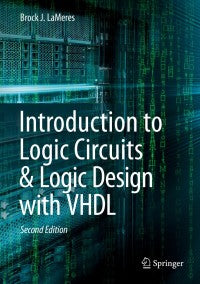 INTRODUCTION TO LOGIC CIRCUITS AND LOGIC DESIGN WITH VHDL