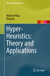 HYPER HEURISTICS: THEORY AND APPLICATIONS (cos 790)
