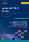 ADMINISTRATIVE JUSTICE IN SOUTH AFRICA: AN INTRODUCTION