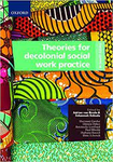 THEORIES FOR DECOLONIAL SOCIAL WORK PRACTICE IN SOUTH AFRICA